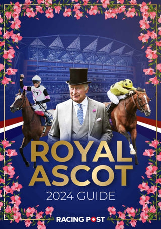 Cover image for 9781839501487 - Racing Post Royal Ascot Guide 2024