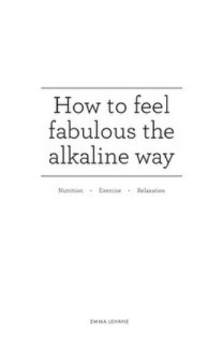 Cover image for 9781839527494 - How to feel fabulous the alkaline way