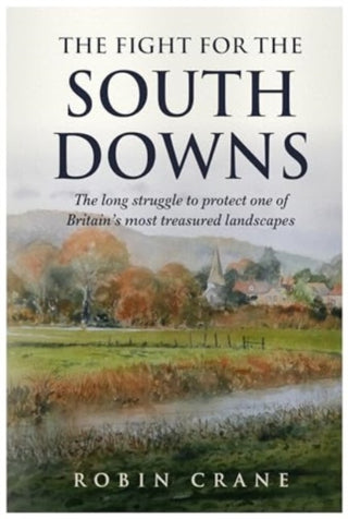 Cover image for 9781839527579 - The Fight For The South Downs