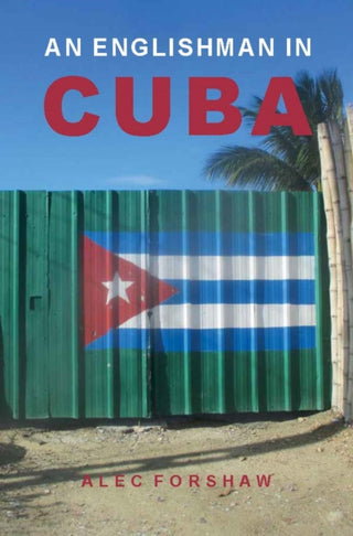 Supplemental image for 9781839528507 - An Englishman in Cuba
