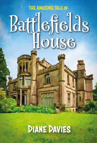 Cover image for 9781839529269 - The Amusing Tale of Battlefields House