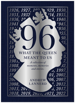 Cover image for 9781839529399 - 96: What The Queen meant to Us