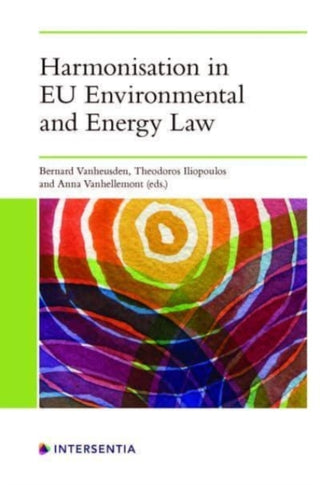 Supplemental image for 9781839701634 - Harmonisation in EU Environmental and Energy Law