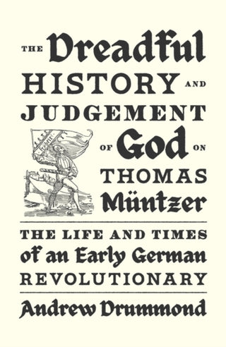 Cover image for 9781839768941 - The Dreadful History and Judgement of God on Thomas Muntzer