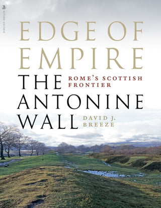 Cover image for 9781839830037 - Edge of Empire, Rome's Scottish Frontier