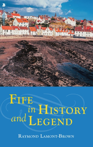 Cover image for 9781839830105 - Fife in History and Legend