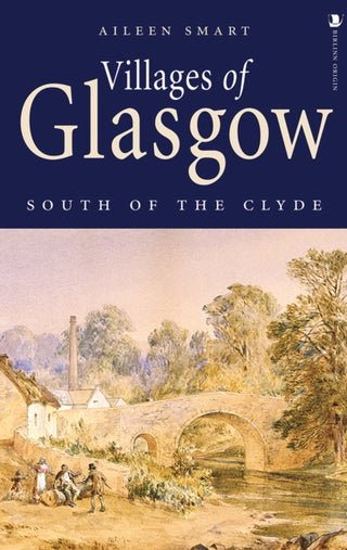 Cover image for 9781839830419 - Villages of Glasgow: South of the Clyde