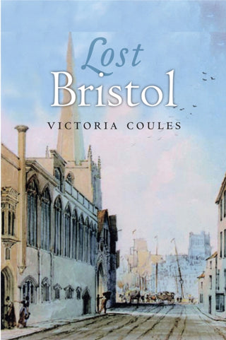 Cover image for 9781839830747 - Lost Bristol