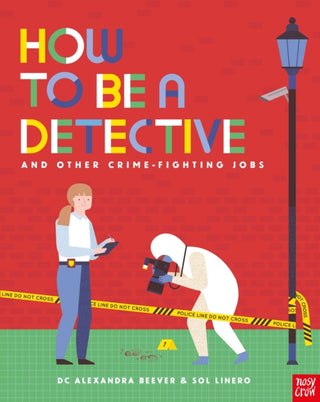 Cover image for 9781839941269 - How to be a Detective and Other Crime-Fighting Jobs