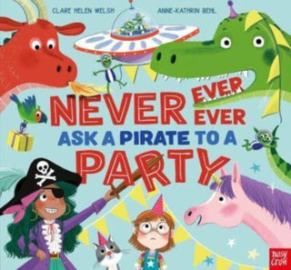 Cover image for 9781839942181 - Never, Ever, Ever Ask a Pirate to a Party