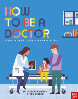 Cover image for 9781839942327 - How to Be a Doctor and Other Life-Saving Jobs