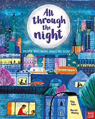 Cover image for 9781839943379 - All Through the Night: People Who Work While We Sleep