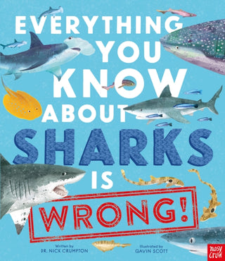 Cover image for 9781839944512 - Everything You Know About Sharks is Wrong!