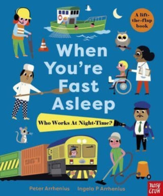 Cover image for 9781839944741 - When You're Fast Asleep – Who Works at Night-Time?