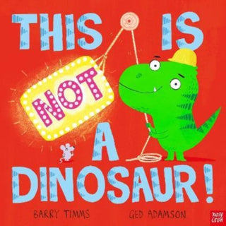 Cover image for 9781839944949 - This Is NOT a Dinosaur!