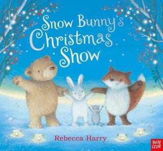Cover image for 9781839945670 - Snow Bunny's Christmas Show