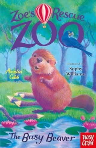 Cover image for 9781839949111 - Zoe's Rescue Zoo: The Busy Beaver