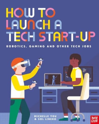 Supplemental image for 9781839949531 - How to Launch a Tech Start-Up: Robotics, Gaming and Other Tech Jobs