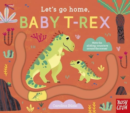 Cover image for 9781839949920 - Let's Go Home, Baby T-Rex