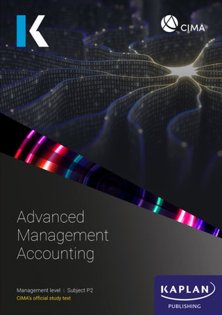 Cover image for 9781839967764 - P2 ADVANCED MANAGEMENT ACCOUNTING - STUDY TEXT