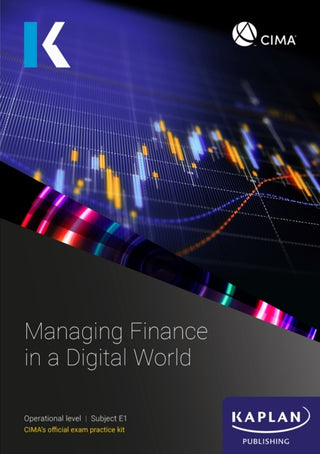Cover image for 9781839967849 - E1 MANAGING FINANCE IN A DIGITAL WORLD - EXAM PRACTICE KIT