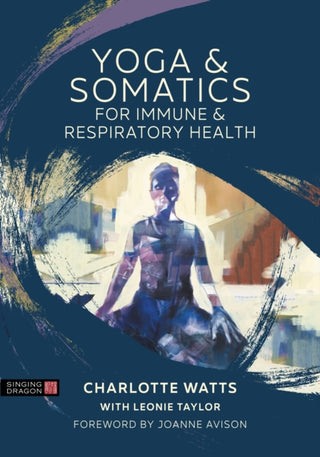 Cover image for 9781839970870 - Yoga and Somatics for Immune and Respiratory Health