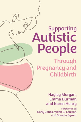 Supplemental image for 9781839971051 - Supporting Autistic People Through Pregnancy and Childbirth
