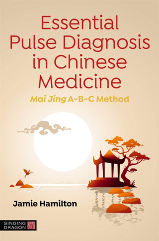 Cover image for 9781839971457 - Essential Pulse Diagnosis in Chinese Medicine