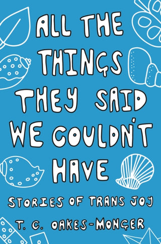 Cover image for 9781839971495 - All the Things They Said We Couldn't Have