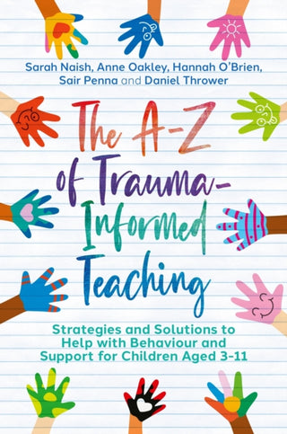 Cover image for 9781839972058 - The A-Z of Trauma-Informed Teaching