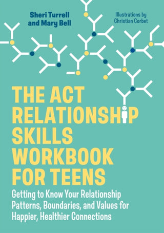Cover image for 9781839972607 - The ACT Relationship Skills Workbook for Teens