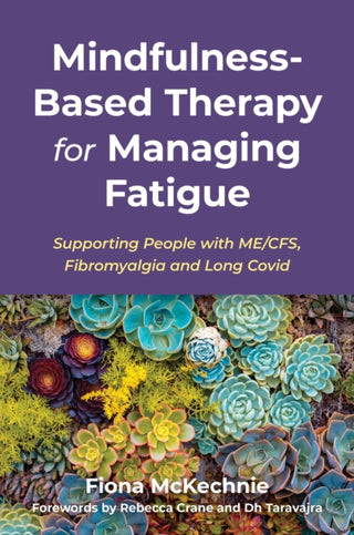 Cover image for 9781839973451 - Mindfulness-Based Therapy for Managing Fatigue