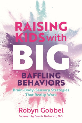 Cover image for 9781839974281 - Raising Kids with Big, Baffling Behaviors