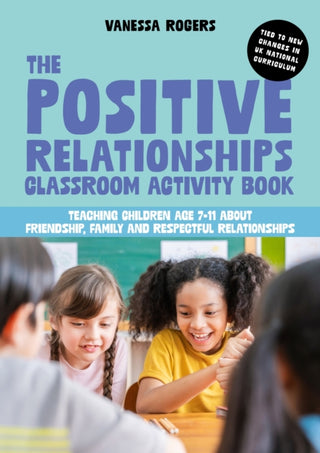 Cover image for 9781839974892 - The Positive Relationships Classroom Activity Book