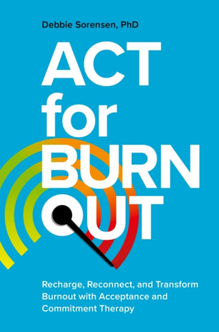 Supplemental image for 9781839975370 - ACT for Burnout