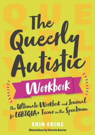 Cover image for 9781839975547 - The Queerly Autistic Workbook
