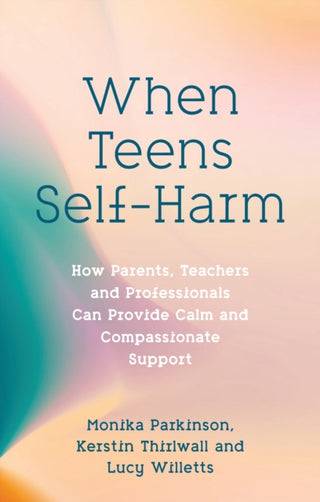 Cover image for 9781839975967 - When Teens Self-Harm