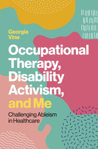 Cover image for 9781839976674 - Occupational Therapy, Disability Activism, and Me
