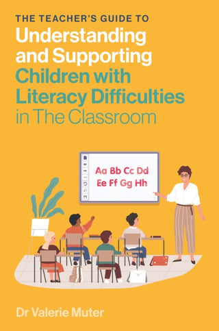 Cover image for 9781839977046 - The Teacher's Guide to Understanding and Supporting Children with Literacy Difficulties In The Classroom