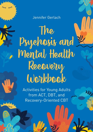 Cover image for 9781839977329 - The Psychosis and Mental Health Recovery Workbook
