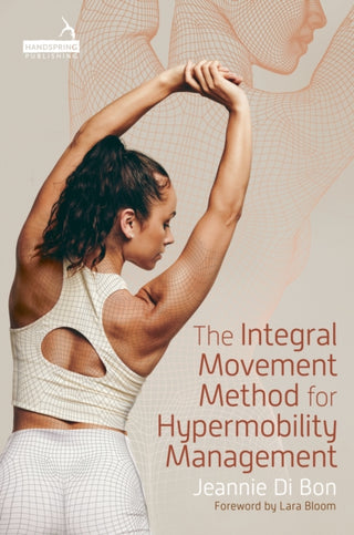 Cover image for 9781839977794 - The Integral Movement Method for Hypermobility Management