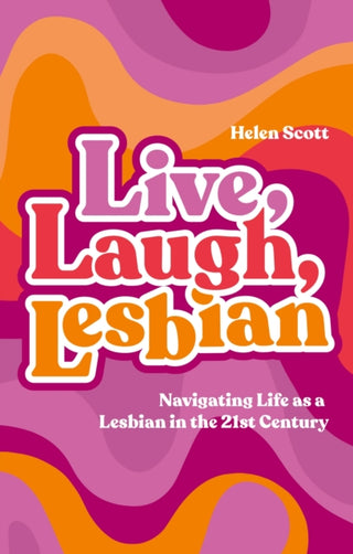 Cover image for 9781839978142 - Live, Laugh, Lesbian