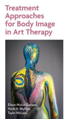 Cover image for 9781839978845 - Treatment Approaches for Body Image in Art Therapy