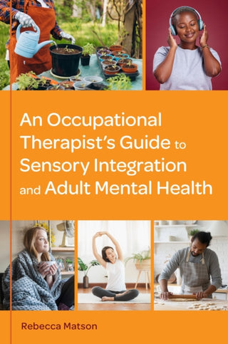 Supplemental image for 9781839979149 - An Occupational Therapist’s Guide to Sensory Integration and Adult Mental Health