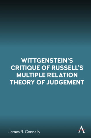 Cover image for 9781839994784 - Wittgenstein’s Critique of Russell’s Multiple Relation Theory of Judgement
