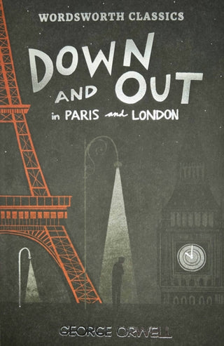 Cover image for 9781840228045 - Down and Out in Paris and London & The Road to Wigan Pier