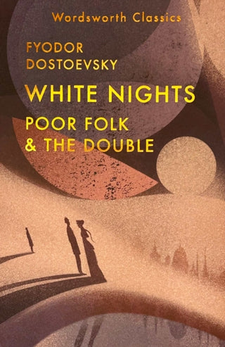 Cover image for 9781840228793 - White Nights; Poor Folk; The Double
