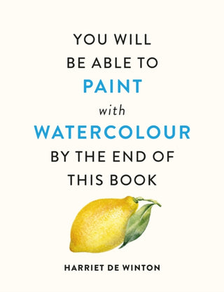 Cover image for 9781840919196 - You Will Be Able to Paint with Watercolour by the End of This Book
