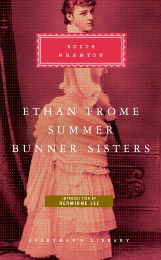 Cover image for 9781841593128 - Ethan Frome, Summer, Bunner Sisters