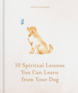 Cover image for 9781841816524 - 10 Spiritual Lessons You Can Learn from Your Dog